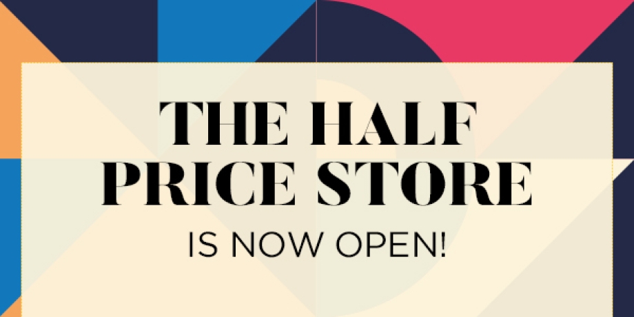 The Half Price Store Is Now Open!