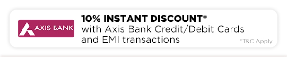 10% Instant discount with Axis Bank Credit Card & Debit Cards