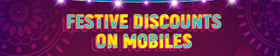 FESTIVE DISCOUNTS ON MOBILE