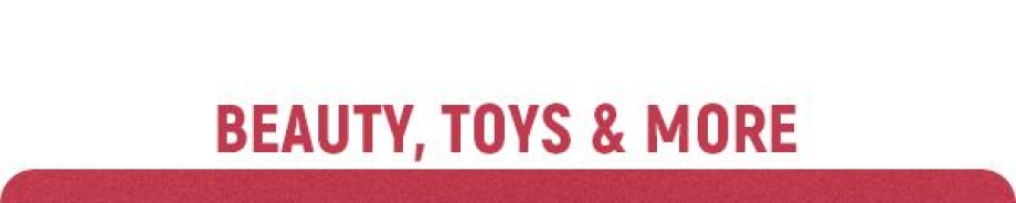 Beauty, Toys & More