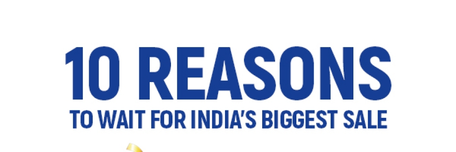 10 Reasons to wait for India's Biggest Sale