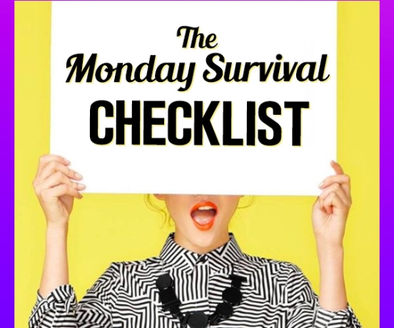 The Monday Survival Checklist