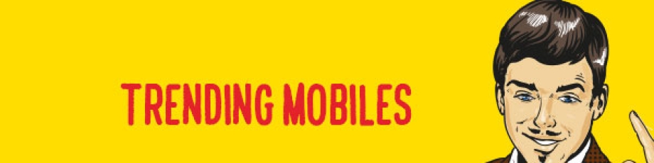 Trending Mobiles