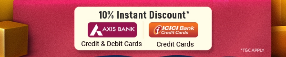 Instant 10% Discount on Axis and ICICI cards