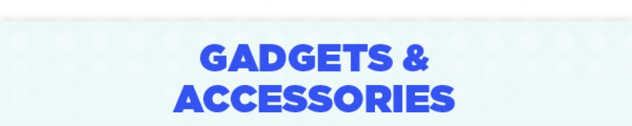 Gadgets & Accessories