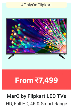 MarQ by Flipkart TVs from Rs.7499