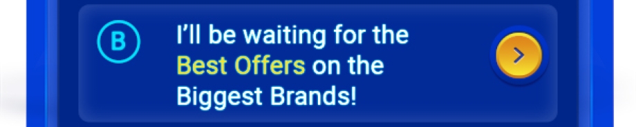 I'll be waiting for the Best Offers on the Biggest Brands!