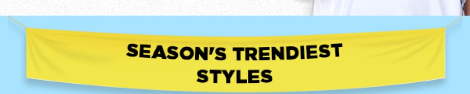 Trendiest Styles