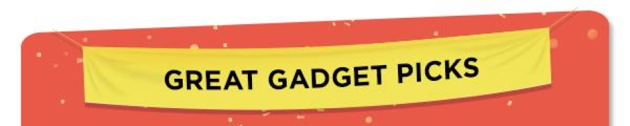 Great Gadget Picks