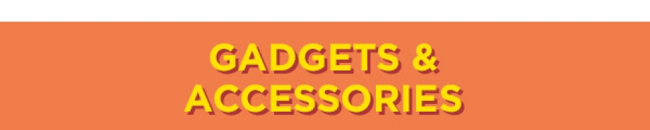 Gadgets & Accessories