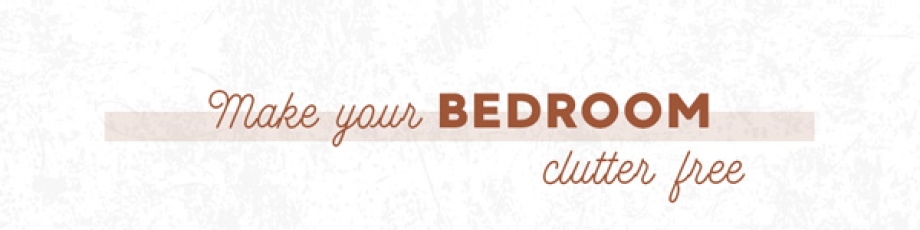 Make your Bedroom clutter free