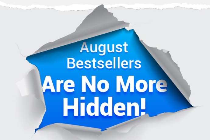 August Best Sellers Are No More Hidden!