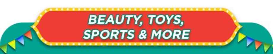 Beauty, Toys, Sports & More