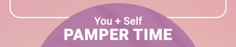 You + Self Pamper Time