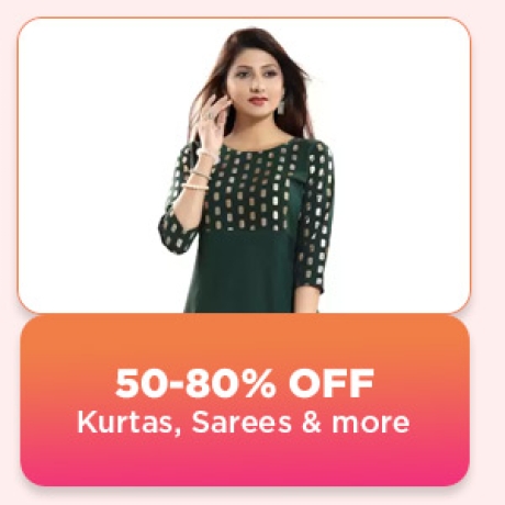 Kurtas, Sarees & more