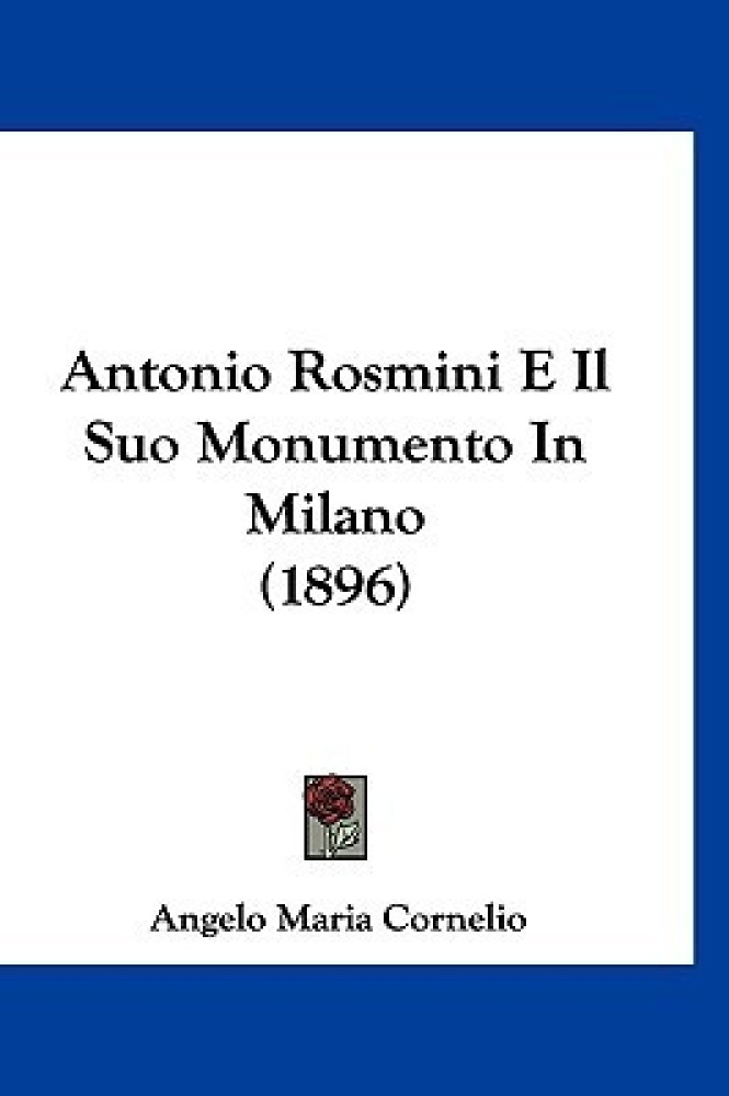 Antonio Rosmini E Il Suo Monumento in Milano (1896)