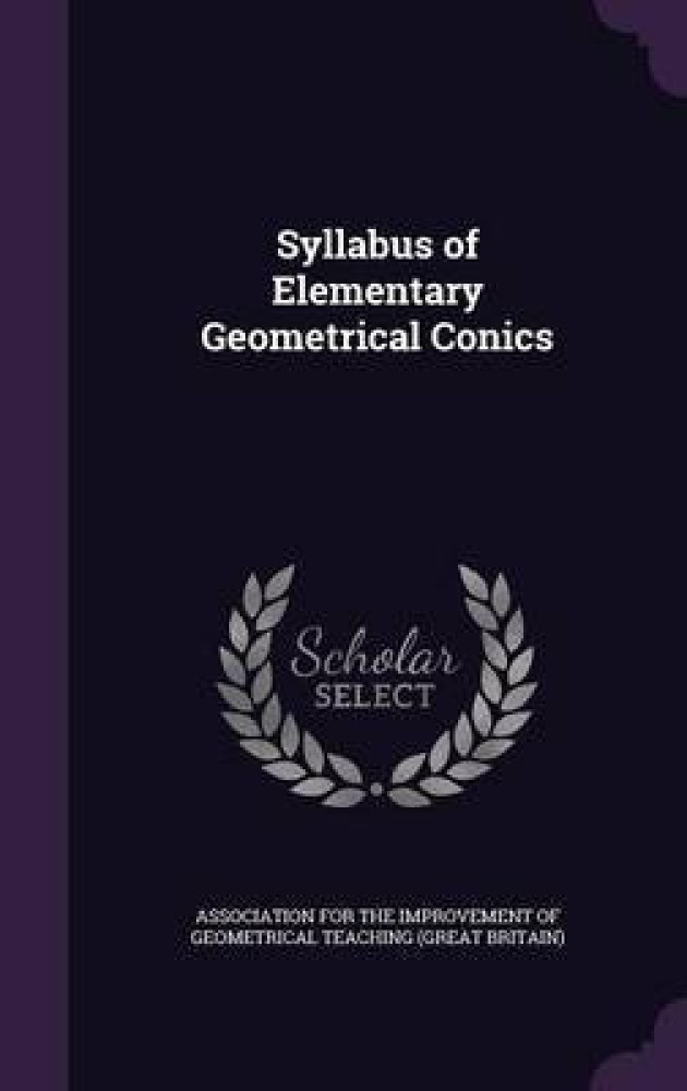 Syllabus of Elementary Geometrical Conics