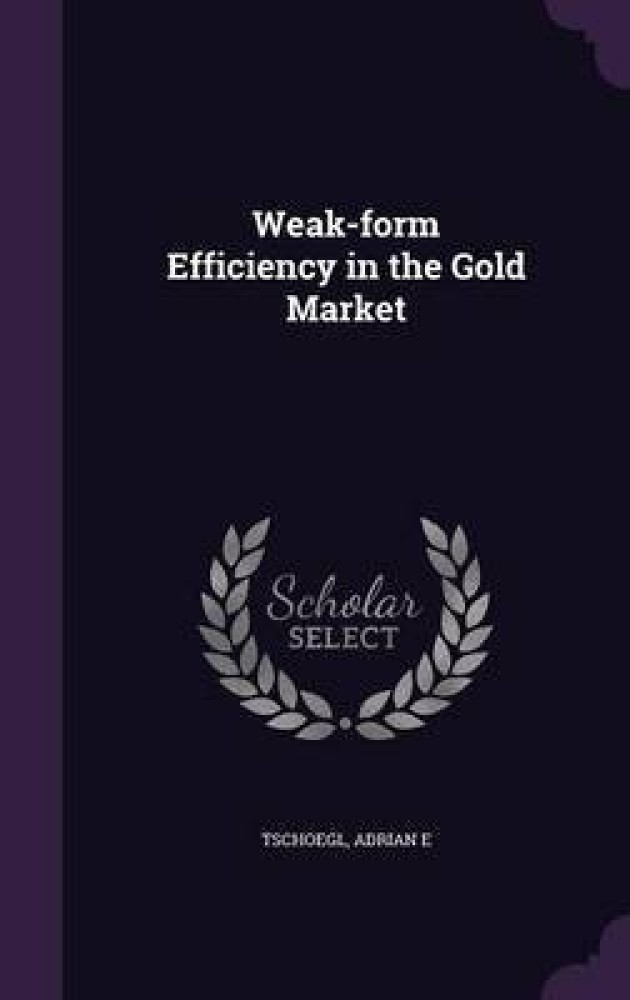 Weak-form Efficiency in the Gold Market