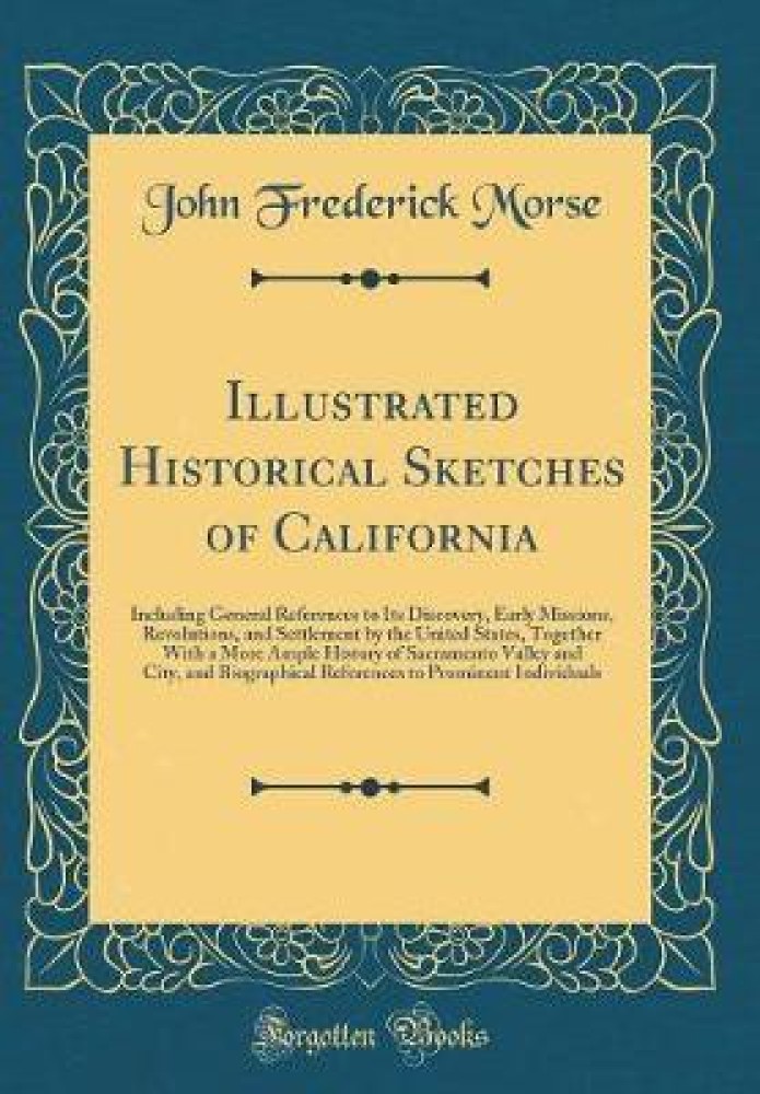 Illustrated Historical Sketches of California