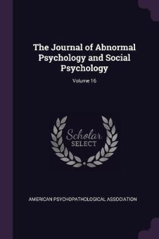 The Journal of Abnormal Psychology and Social Psychology; Volume 16