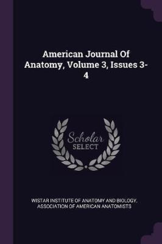 American Journal Of Anatomy, Volume 3, Issues 3-4