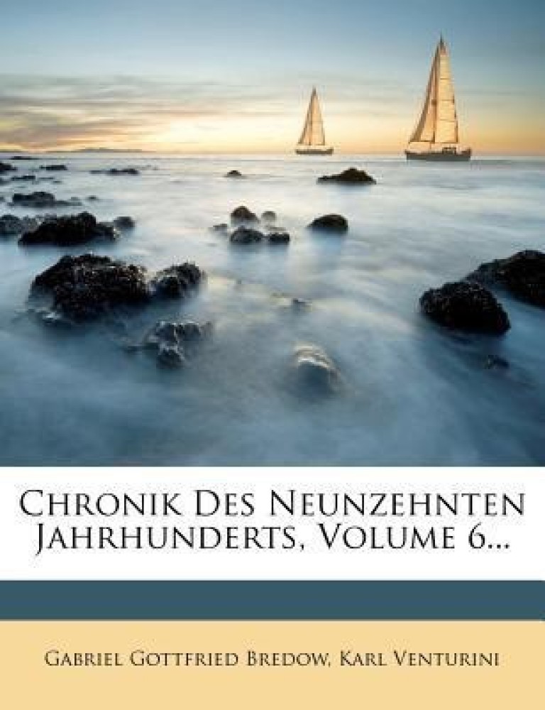 Chronik Des Neunzehnten Jahrhunderts, Volume 6...