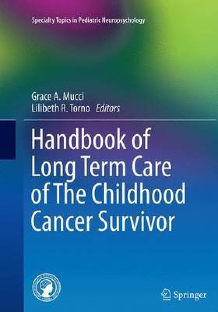 Handbook of Long Term Care of The Childhood Cancer Survivor