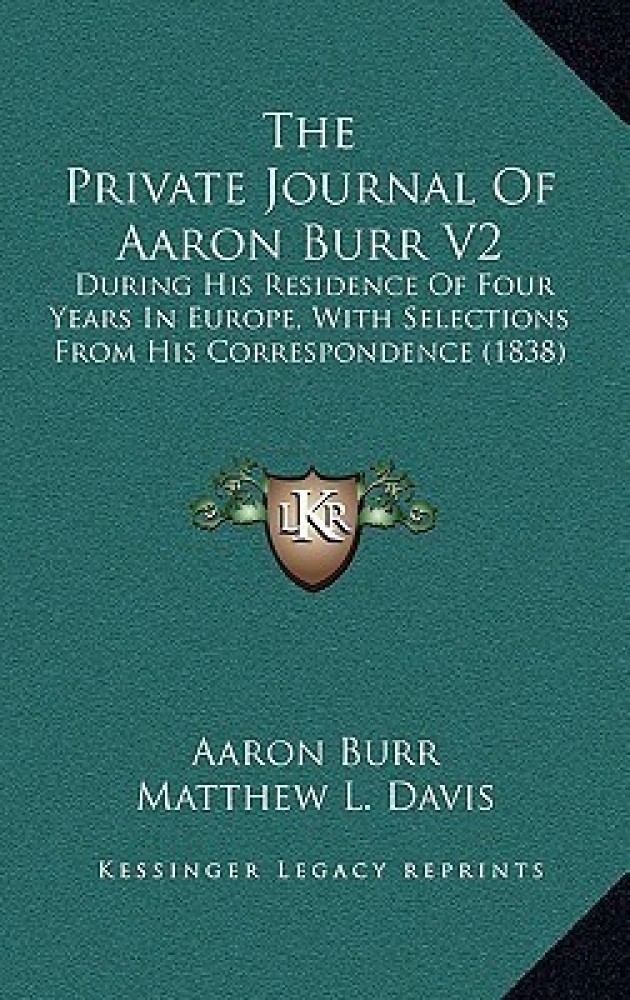 The Private Journal of Aaron Burr V2