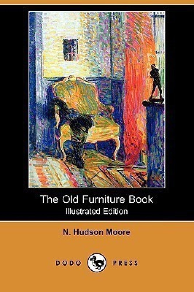 The Old Furniture Book (Illustrated Edition) (Dodo Press)