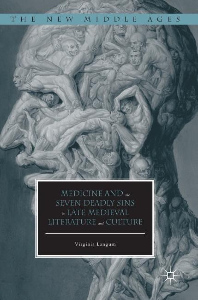 Medicine and the Seven Deadly Sins in Late Medieval Literature and Culture