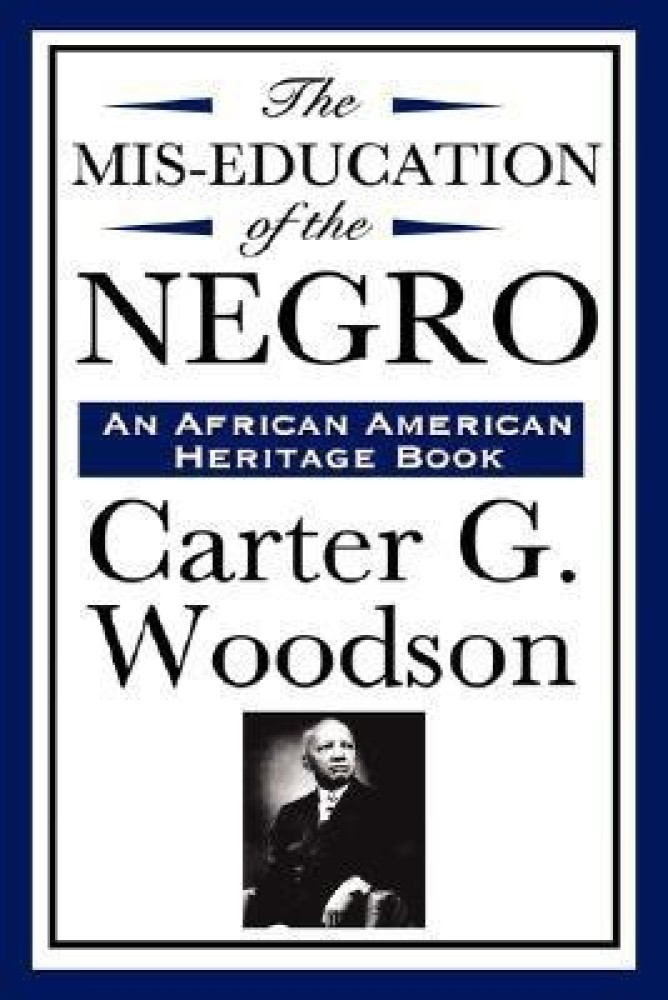 The MIS-Education of the Negro (an African American Heritage Book)