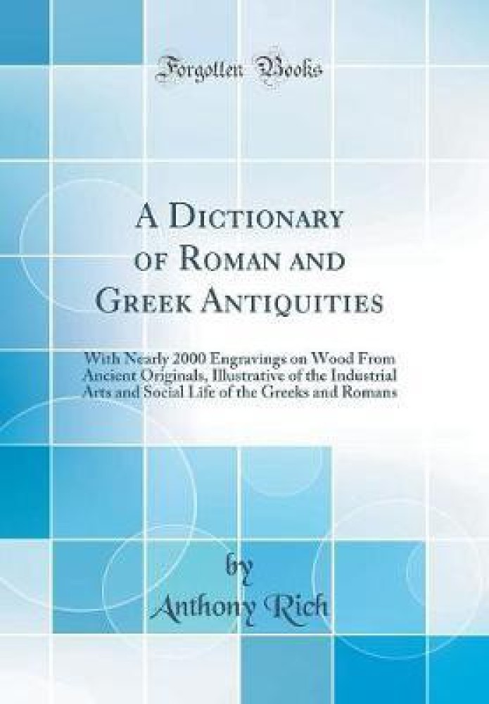 A Dictionary of Roman and Greek Antiquities