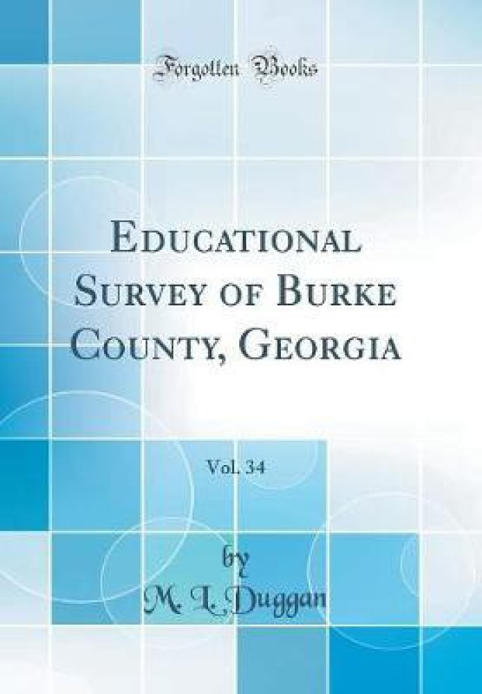 Educational Survey of Burke County, Georgia, Vol. 34 (Classic Reprint)
