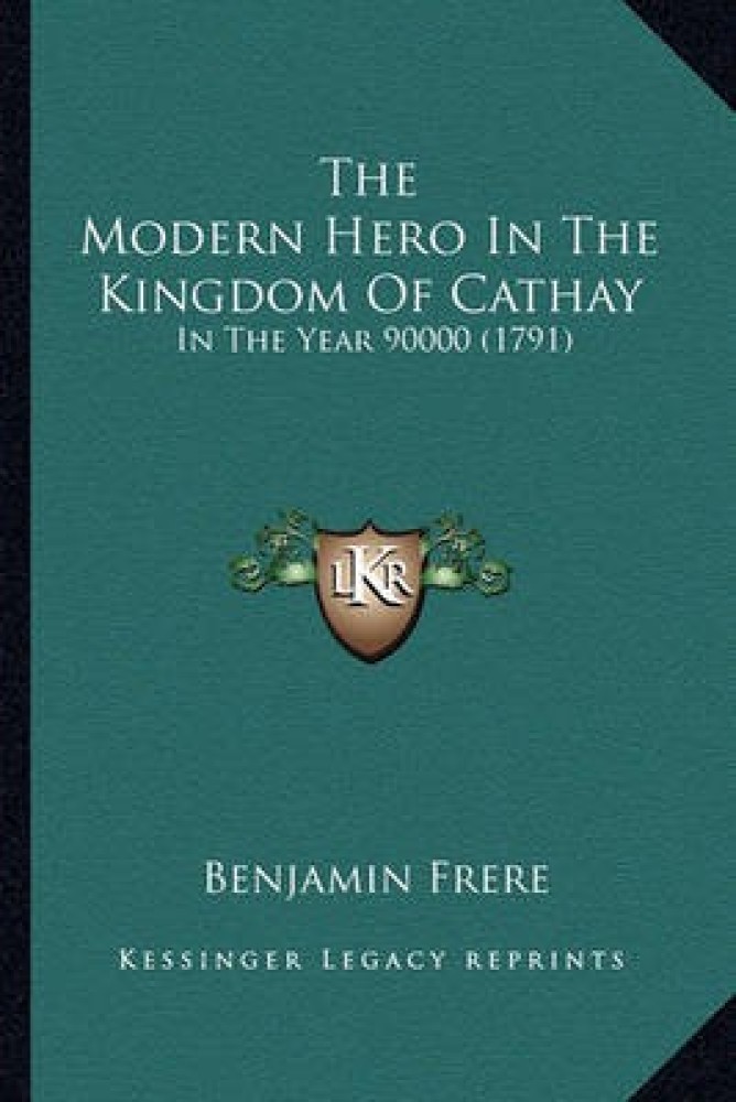 The Modern Hero In The Kingdom Of Cathay