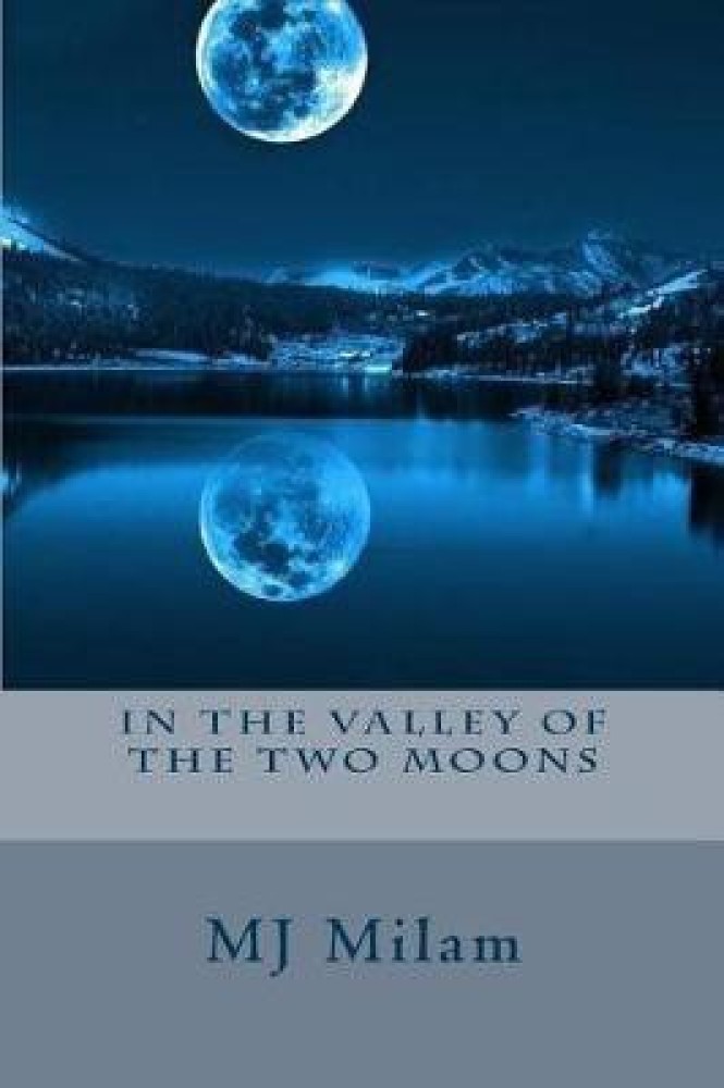 In the Valley of the Two Moons