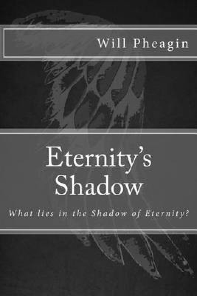 Eternity's Shadow