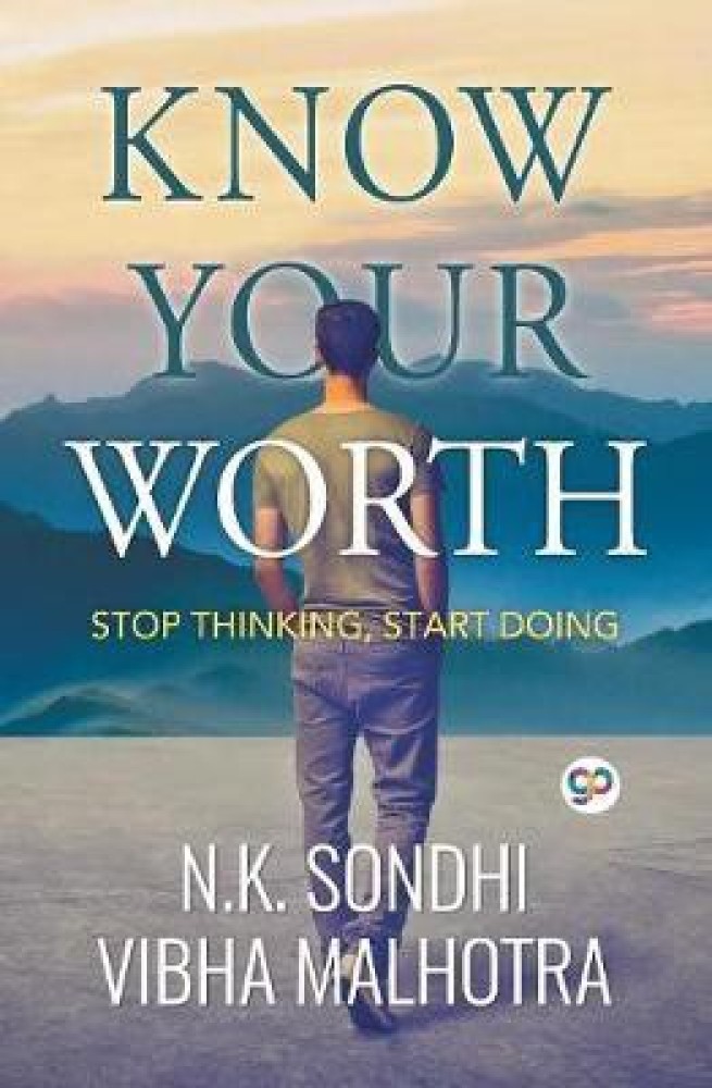 Know Your Worth  - Stop Thinking, Start Doing