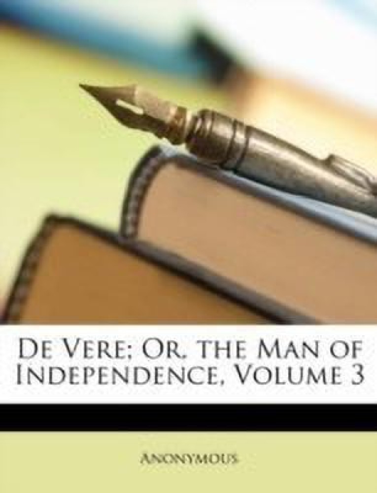 de Vere; Or, the Man of Independence, Volume 3