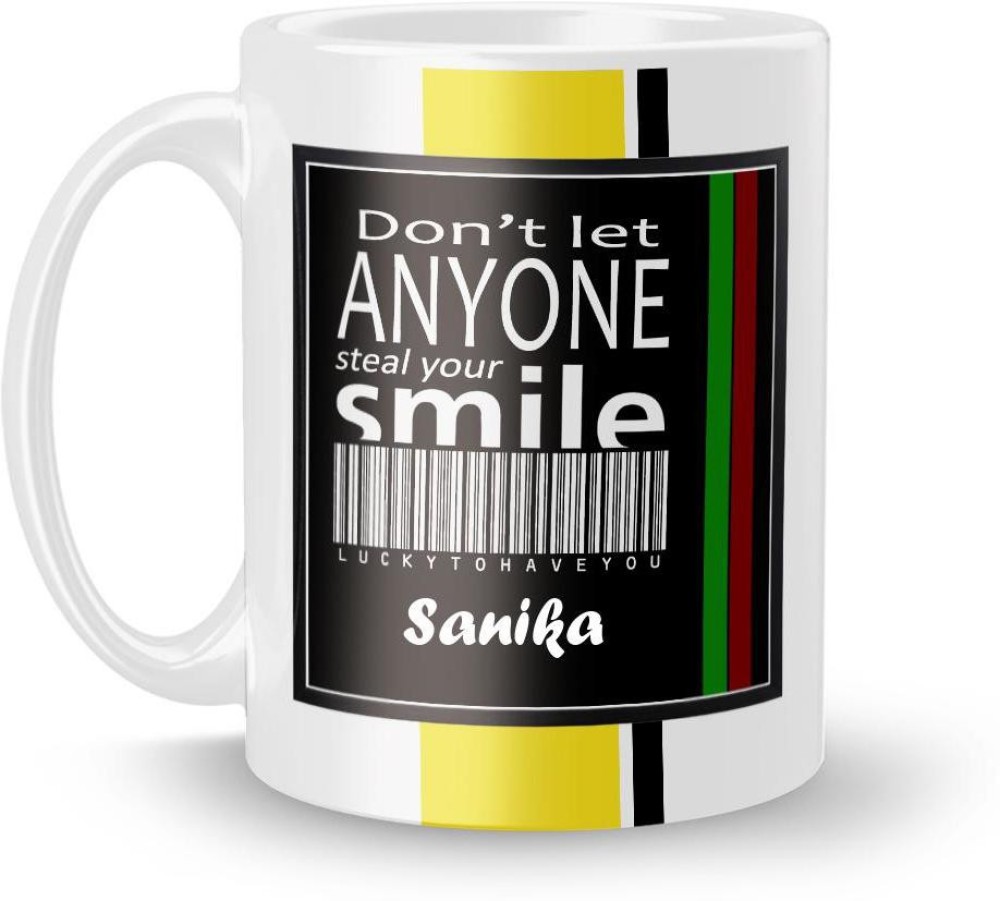 Beautum DON'T LET ANYONE STEAL YOUR SMILE Sanika LUCKY TO HAVE YOU Printed White Ceramic Model No:BDLASZX018829 Ceramic Coffee Mug