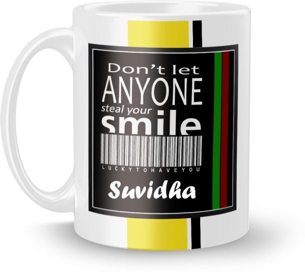 Beautum DON'T LET ANYONE STEAL YOUR SMILE Suvidha LUCKY TO HAVE YOU Printed White Ceramic Model No:BDLASZX021574 Ceramic Coffee Mug