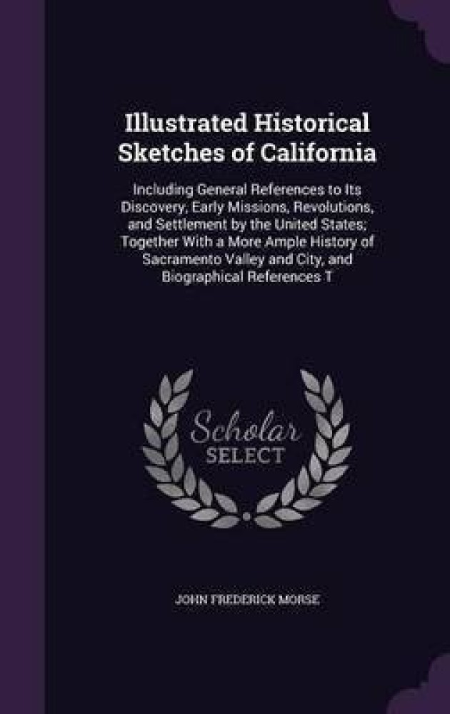 Illustrated Historical Sketches of California