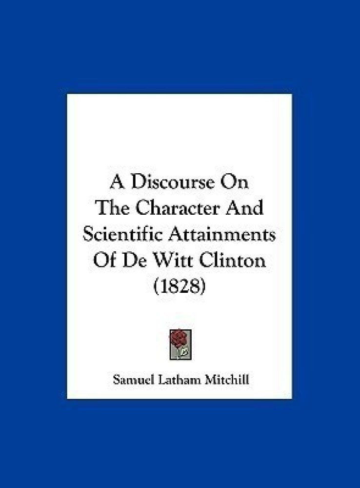 A Discourse on the Character and Scientific Attainments of de Witt Clinton (1828)