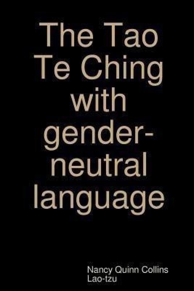 The Tao Te Ching with gender-neutral language