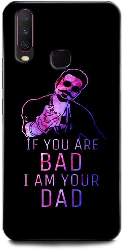 Wall Art Back Cover for Vivo Y12 IF YOU ARE BAD I AM YOUR DAD, QUOTES, POSITIVE