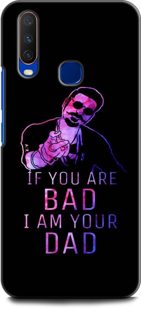 KEYCENT Back Cover for Vivo Y12, Vivo 1904 IF YOU ARE BAD I AM YOUR DAD, QUOTES, POSITIVE