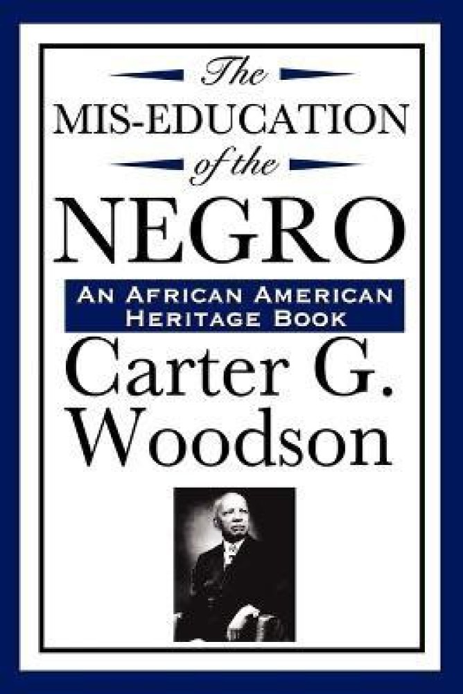 The Mis-Education of the Negro (An African American Heritage Book)