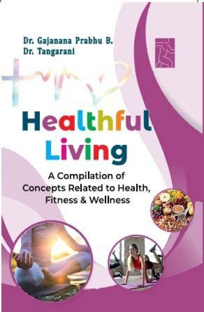 Healthful Living: A Compilation of Concepts Related to Health, Fitness & Wellness