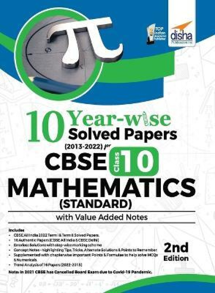 10 YEAR-WISE Solved Papers (2013 - 2022) for CBSE Class 10 Mathematics (Standard) with Value Added Notes 2nd Edition