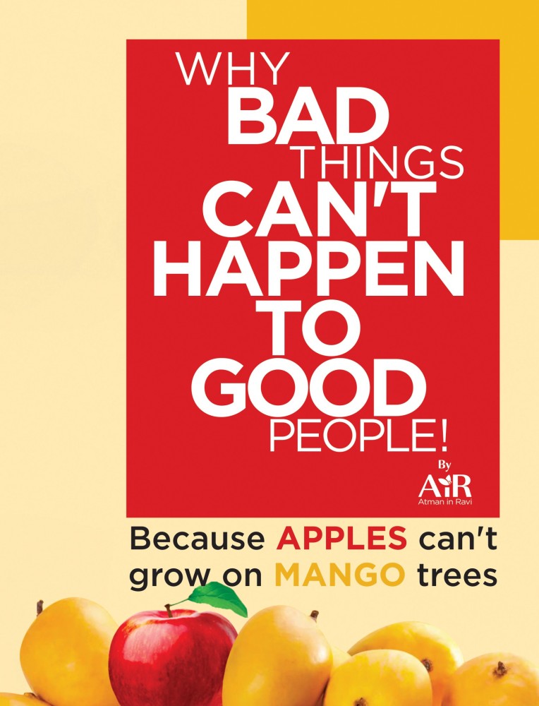 Why Bad Things Can’t Happen To Good People! Because APPLES can't grow on MANGO trees