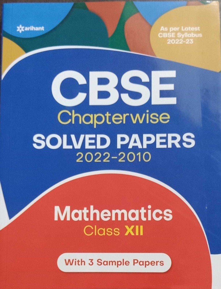 Arihant Cbse Chapterwise Papers Solved Papers 2022-2010 Mathematics Class 12